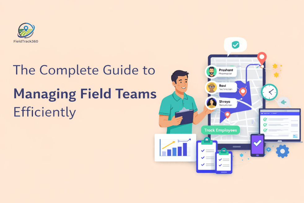 How to Manage Field Teams Easily